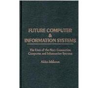 Future Computer and Information Systems Akira Ishikawa (Auteur)