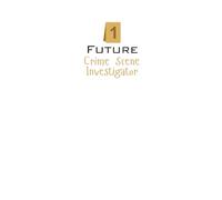 Future Crime Scene Investigator: A thoughtful gift for students, graduates, aspiring investigators, forensic enthusiasts, educators, and anyone ... in criminal investigation or forensic science