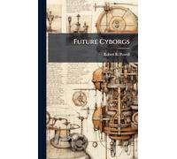 Future Cyborgs