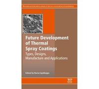 Future Development of Thermal Spray Coatings - Elsevier Science amp Technology - Elsevier Science amp Technology - Livre en Anglais - Hardback Elsevier Science amp TechnologyElsevier Science amp Techn
