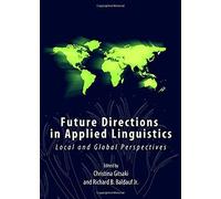 Future Directions In Applied Linguistics: Local And Global Perspectives