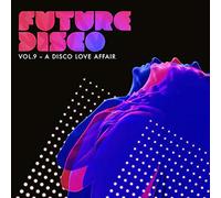 Future Disco Vol 9-A Disco Love Affair