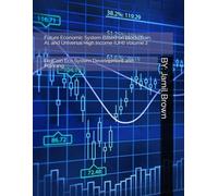 Future Economic System Based on Blockchain, AI, and Universal High Income (UHI) Volume 2: FedCoin Eco System Development and Planning