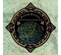 Future Fluxus - Fuck The Universe and. [Import]