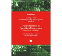Future Frontiers in Operations Management - Navigating the 21st Century