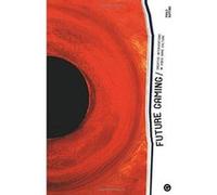Future Gaming - Creative Interventions in Video Game Culture - [Version Originale] Inconnu (Auteur)