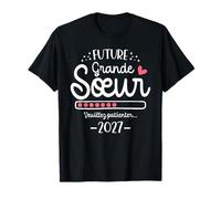 Future Grande Sœur 2027 - Annonce Tu Vas Être Grande Sœur T-Shirt