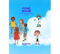 Future Healers: A Young Healers Coloring Journey