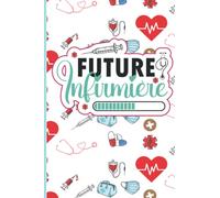 Future Infirmière: Carnet de Notes pour Future Infirmière, les étudiantes infirmières A5 110 Pages Carnet De Poche ligné Broché