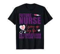 Future INFIRMIÈRE J'Ai abandonné ma Vie pour Apprendre à sauver la vôtre Meme T-Shirt