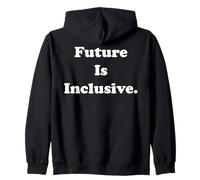 Future Is Inclusive Empowerment Unity Message Sweat à Capuche