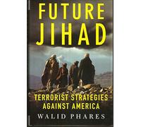 Future Jihad: Terrorist Strategies Against America
