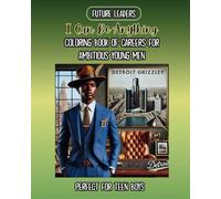 Future Leaders - I Can Be Anything: Coloring Book of Careers For Ambitious Young Men
