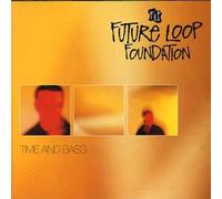 Future Loop Foundation - Time & Bass [Import]