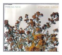 Presence - Future Love