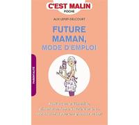 Future maman mode d'emploi, c'est malin: Rendez-vous et démarches alimentation forme beauté bien-être ...