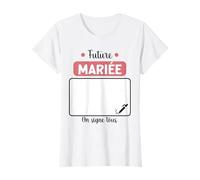 Future mariée on Signe Tous EVJF Enterrement Vie Jeune Fille T-Shirt