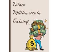 Future Millionaire in Training - Composition Notebook , College Ruled, 100 Lined Pages, 8.5 x 11 in: Fun and Stylish Notebook for Students and Artists
