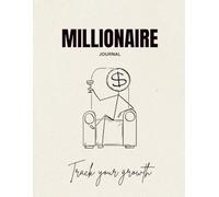 Future Millionaire Journal: Daily Success Planner and Manifestation Notebook for Building Wealth and Abundance