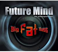 Future Mind - Big Fat Bass [Import]