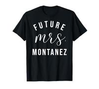 Future Mrs. Montanez Engagement personnalisé pour fiancée T-Shirt