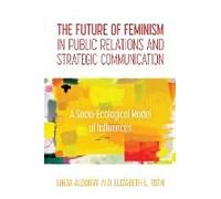 Future Of Feminism In Public Relations And Strategic Communication