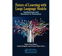 Future of Learning With Large Language Models: Applications and Research in Education