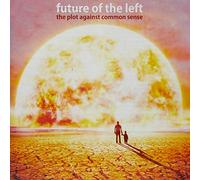 Future of the Left - Plot Against Common Sense, the