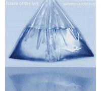 Future of the Left - Polymers are Forever [Import]