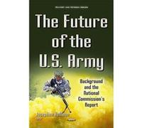 Future of the U.S. Army: Background & the National Commission's Report (Military Veteran Issues Series) - [Version Originale] Inconnu (Auteur)