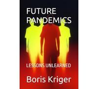 FUTURE PANDEMICS: LESSONS UNLEARNED