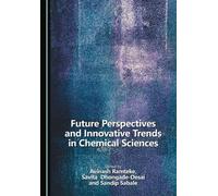 Future Perspectives and Innovative Trends in Chemical Sciences