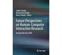 Future Perspectives on Human-Computer Interaction Research: Towards the Year 2030