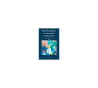 Future Perspectives On International Criminal Justice
