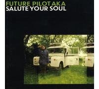 Future Pilot Aka - Salute Your Soul