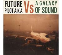Future Pilot AKA - Vs a Galaxy of Sound [Import]