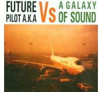 Future Pilot AKA - Vs a Galaxy of Sound [Import]