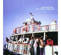 Future Pilot - Tiny Waves, Mighty Sea [Import]