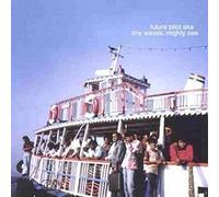Future Pilote Aka - Tiny Waves, Mighty Sea
