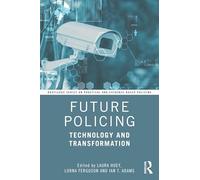 Future Policing: Technology and Transformation