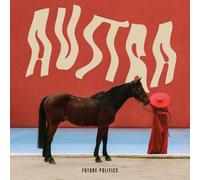 Future Politics by AUSTRA [Audio CD] NEUF