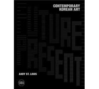 Future Present: Contemporary Korean Art