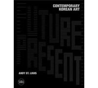 Future Present Contemporary Korean Art Future Present Contemporary Korean Art (Auteur)