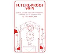 Future-Proof Skin: Science, Skin Biohacking and Töörõõm - the Secret Life of Your Skin Hotel