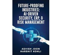 Future-Proofing Industries: AI-Driven Security, ERP, and Risk Management