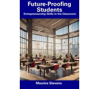Future-Proofing Students: Entrepreneurship Skills In The Classroom