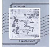 Future Punx - This is Post Wave [Import]