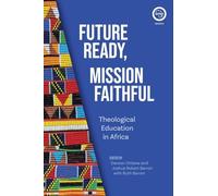 Future Ready, Mission Faithful: Theological Education in Africa