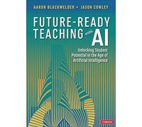 Future-Ready Teaching With AI: Unlocking Student Potential in the Age of Artificial Intelligence