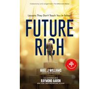 Future Rich: Lessons They Don't Teach You in School
